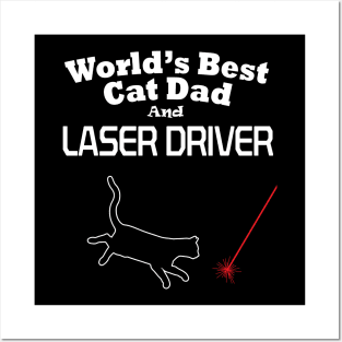 Worlds Best Cat Dad and Laser Driver Posters and Art